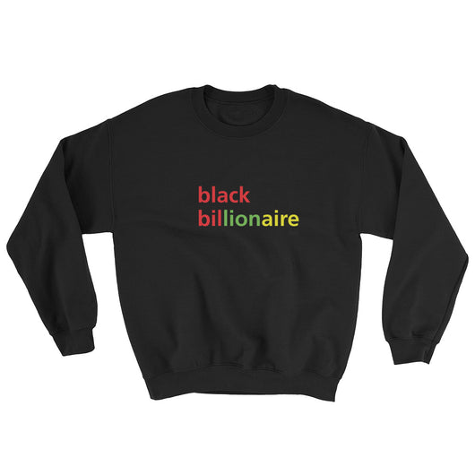 Black Billionaire: Sweatshirt